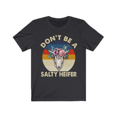 Funny Don't Be A Salty Heifer Skull T-Shirt - Wonder Skull