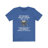 Funny My Silence Doesn't Mean I Agree With You Skull T-shirt - Wonder Skull