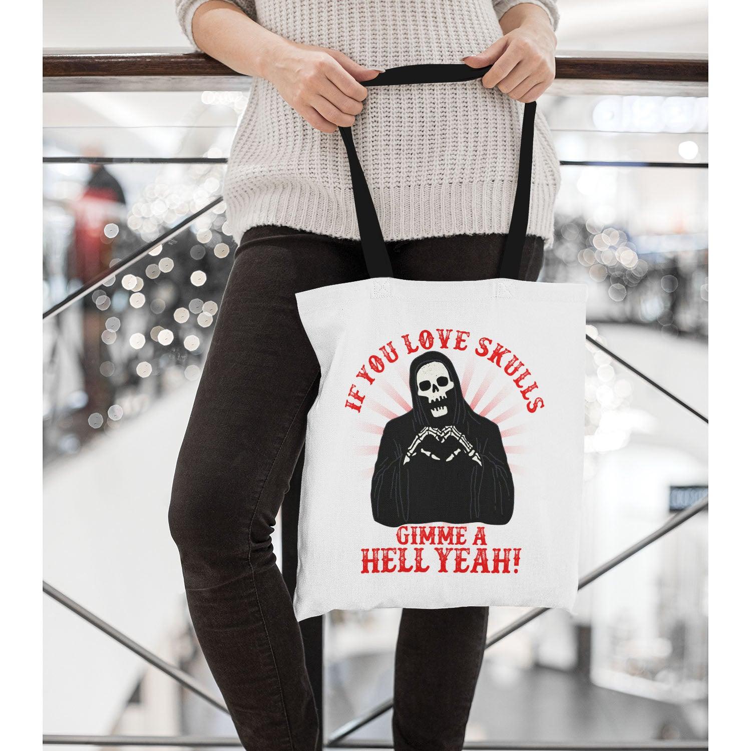 If You Love Skulls Gimme A Hell Yeah Tote Bags White - Wonder Skull