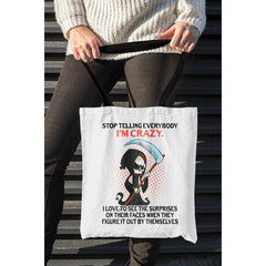 Stop Telling Everybody, I'm Crazy Skull Tote Bags White - Wonder Skull