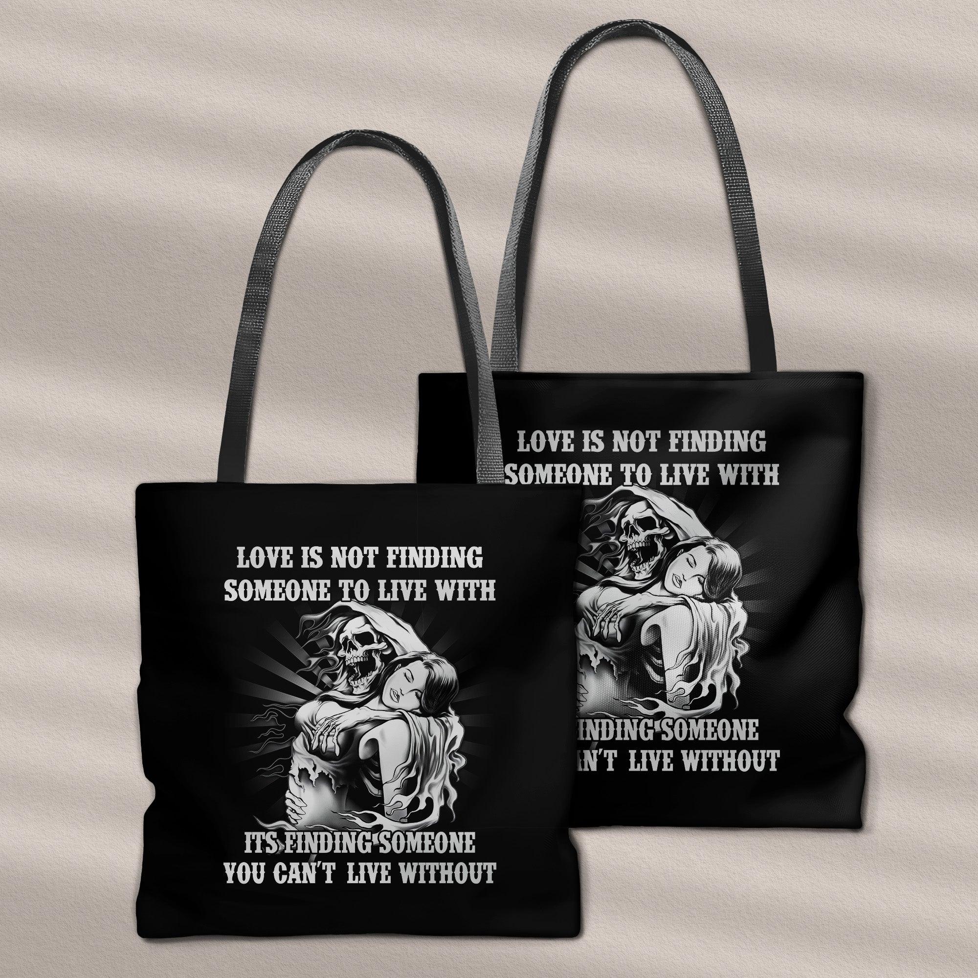 Love Is Not Finding Some One To Live Tote Bags - Wonder Skull