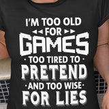 I'm Too Old For The Games T-Shirt - Wonder Skull