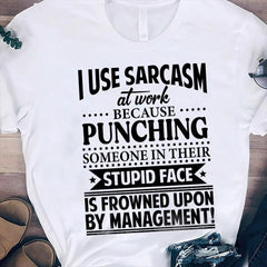 I Use Sarcasm At Work T-Shirt - Wonder Skull