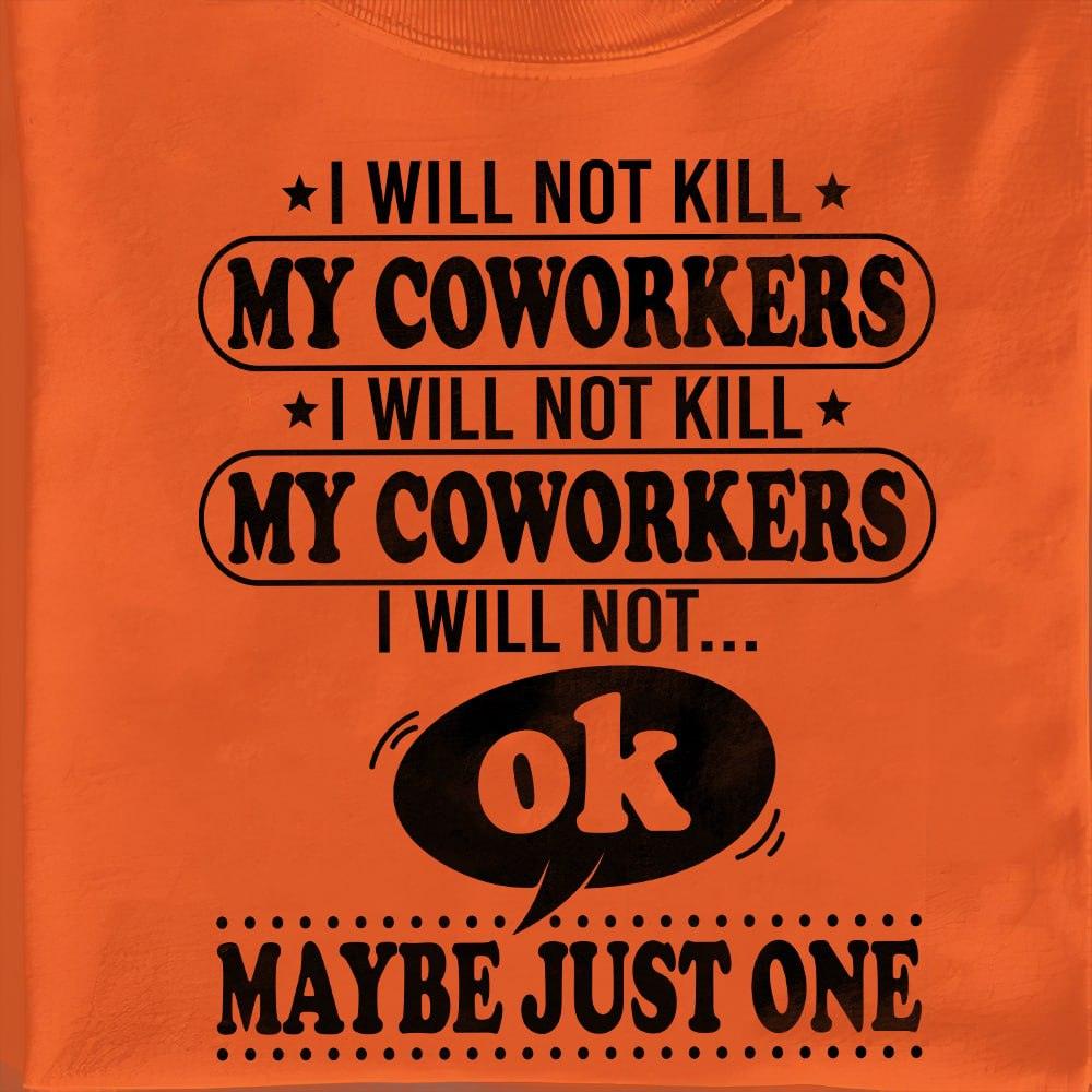 I Will Not Kill My Coworkers T-Shirt - Wonder Skull